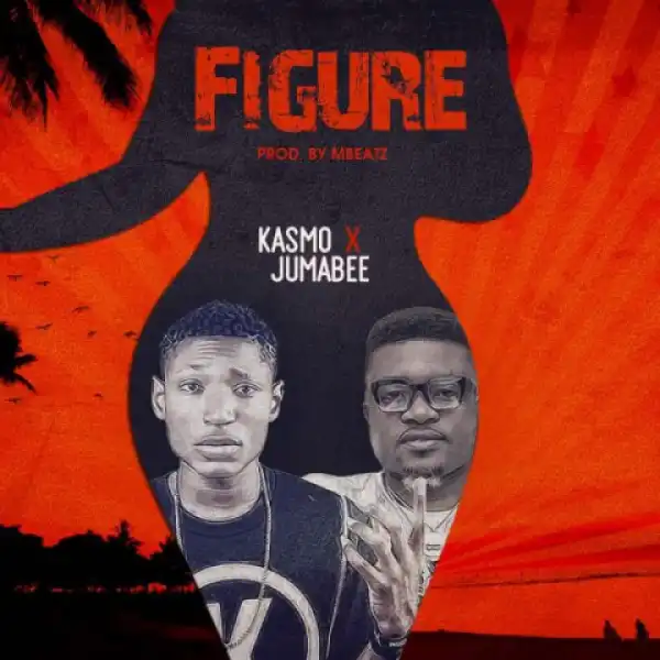Kasmo - Figure (Prod By Mbeatz) ft Jumabee